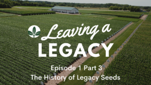 Episode 1 Part 3 The History of Legacy Seeds